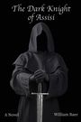 William Baer: The Dark Knight of Assisi, Buch