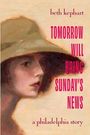 Beth Kephart: Tomorrow Will Bring Sunday's News, Buch