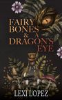 Lexi Lopez: Fairy Bones & a Dragon's Eye, Buch