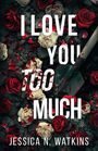 Jessica Watkins: I Love You Too Much, Buch