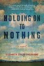 Elizabeth Chiles Shelburne: Holding On To Nothing, Buch