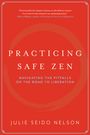 Julie Seido Nelson: Practicing Safe Zen, Buch