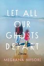 Text: "LET ALL OUR GHOSTS DEPART Stories MEGHANA MYSORE." Zwei Personen am Strand, Gesichter verschwommen.