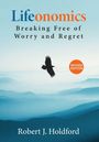 "Lifeonomics: Breaking Free of Worry and Regret" von Robert J. Holdford. Silhouette eines Vogels über blauen Bergen.