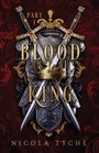 Nicola Tyche: Blood King - Part I, Buch