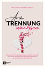 Melanie Kowalewski: An der Trennung wachsen, Buch