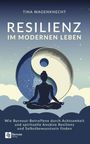 Tina Wagenknecht: Resilienz im modernen Leben, Buch