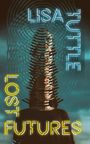 Lisa Tuttle: Lost Futures, Buch