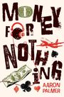 Aaron Palmer: Money for Nothing, Buch