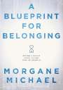 Morgane Michael: A Blueprint for Belonging, Buch