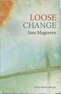 Text: "LOOSE CHANGE, Sam Magavern, art by Monica Angle." Illustration mit abstrakten Aquarellfarben: Grün, Blau, Orange.