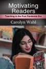 Carolyn Wahl: Motivating Readers, Buch