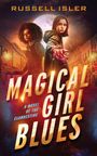 Russell Isler: Magical Girl Blues, Buch