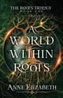 Anne Elizabeth: A World Within Roots, Buch