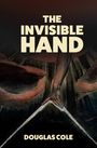 Douglas Cole: The Invisible Hand, Buch