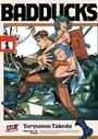 "BADDUCKS", "VOL. 1", "Toryumon Takeda". Illustration von zwei Personen, ein Mann und eine Frau mit Kind, dynamische Szene.