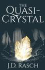 J D Rasch: The Quasi-Crystal, Buch