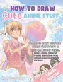 Art Accelerators: How to Draw Cute Anime Stuff, Buch