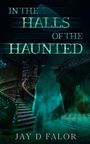 Jay D Falor: In the Halls of the Haunted, Buch