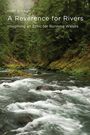 Kurt D Fausch: A Reverence for Rivers, Buch