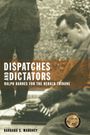 „DISPATCHES AND DICTATORS: RALPH BARNES FOR THE HERALD TRIBUNE“ von Barbara S. Mahoney. Schwarz-weißes Foto.