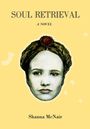 Shanna McNair: Soul Retrieval, Buch
