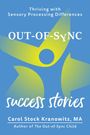 Carol Stock Kranowitz: Out-Of-Sync Success Stories, Buch