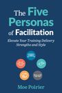 Moe Poirier: The Five Personas of Facilitation, Buch