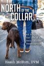 "North of the Collar", "48 Hours in the Life of a Small Animal Veterinarian", Heath McNutt, DVM. Hund folgt Mann mit Tasche.
