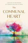 „A RETURN TO BELONGING IN A WORLD PULLING US APART. The COMMUNAL HEART. CLAUDIA DOMMASCHK.“ Baum in Herzform, bunte Farben.
