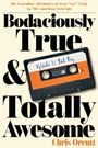 Chris Orcutt: Bodaciously True & Totally Awesome, Buch