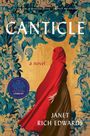 "CANTICLE, a novel, Janet Rich Edwards. 'A true gem of historical fiction.' – Bruce Holsinger. Prächtige, florale Illustration."