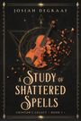 Josiah DeGraaf: A Study of Shattered Spells, Buch