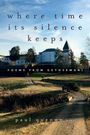 Paul Quenon: Where Time Its Silence Keeps, Buch