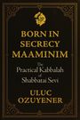 Text: "Born in Secrecy Maaminim. The Practical Kabbalah of Shabbatai Sevi. Uluc Ozuyener." Verziert mit dekorativen Mustern.