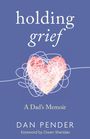 Dan Pender: Holding Grief, Buch