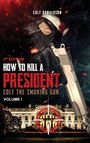 Colt Donaldson: How to a Kill a President, Buch