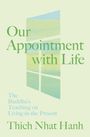 Text: "Our Appointment with Life. The Buddha’s Teaching on Living in the Present. Thich Nhat Hanh."  
Ein abstraktes Fensterbild.