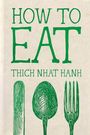 "HOW TO EAT" und "THICH NHAT HANH" in grüner Schrift, darunter Bilder von Messer, Löffel und Gabel in Grün.