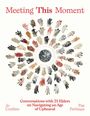 "Meeting This Moment" und "Conversations with 21 Elders on Navigating an Age of Upheaval". Kreis aus bunten Händen.
