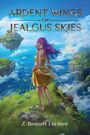 Z Bennett Lorimer: Ardent Wings on Jealous Skies, Buch