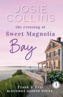 Josie Collins: The Crossing at Sweet Magnolia Bay, Buch
