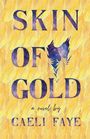 Caeli Faye: Skin of Gold, Buch