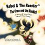 „Rebel & The Rooster: The Crow and the Bluebird“: Oben zwei fliegende Vögel, unten ein Hund und ein Hahn.