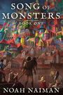 "Song of Monsters, Book One, Noah Naiman". Bunte Burg in Fantasielandschaft mit fünf Figuren im Vordergrund.