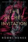 Text: "Some secrets come knocking... others, we invite in. The Secret Invitation. Robbi Renee."  
Hintergrund: Dunkel mit pinken Blättern und Rauch.