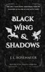 J L Rosenauer: Rosenauer, J: Black Wing and Shadows, Buch