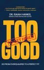 Text: "TOO GOOD TO GET HIRED. Dr. Isaiah Hankel. Go from overqualified to a perfect fit." Blaues Cover, große gelbe Schrift.