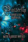 "Butterfly Vampire Guild Chronicles" von Katie Gabbert Downey. Ein schimmernder blauer Schmetterlingsflügel im Hintergrund.