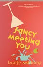 Zitat von Elinor Lipman, Titel "fancy Meeting You", Name Louise Marburg, Illustration von verschüttetem Drink.